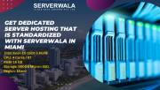 Get Dedicated Server Hosting That Is Standardized with Serverwala in Miami Augusta