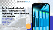 Buy Cheap Dedicated Server in Singapore For Improving Online Presence - Serverwala Augusta