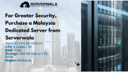 For Greater Security, Purchase a Malaysia Dedicated Server from Serverwala Augusta
