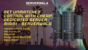 Get Unmatched Control with Cheap Dedicated Server Miami - Serverwala Augusta
