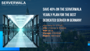Save 40% on the Serverwala Yearly Plan for the Best Dedicated Server in Germany Augusta