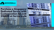 Purchase a Singapore Dedicated Server with Customization for Just $16600 at Serverwala Augusta