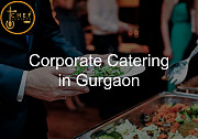 Corporate Catering in Gurgaon from Gurgaon