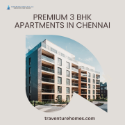 Premium 3 BHK Apartments in Chennai – Luxury Living by Traventure Home Chennai