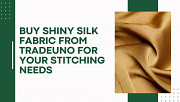 Buy Shiny Silk Fabric from TradeUNO for your Stitching Needs Mumbai