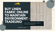 Buy Linen Fabric Online to maintain Environment - TradeUNO Mumbai