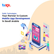 ToXSL Technologies: Your Partner in Custom Mobile App Development in Saudi Arabia Riyadh