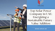 Top Solar Power Company in UAE: Energizing a Sustainable Future - Value Addition Dubai