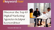 Discover the Top 10 Digital Marketing Agencies in Jaipur - Keywordriser Jaipur
