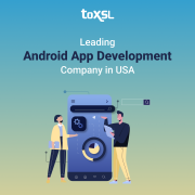 Premier Android App Development in USA – ToXSL Technologies Wyoming