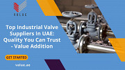 Top Industrial Valve Suppliers In UAE: Quality You Can Trust - Value Addition Dubai