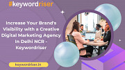 Increase Your Brand's Visibility with a Creative Digital Marketing Agency In Delhi NCR - Keywordrise Delhi
