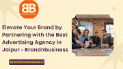 Elevate Your Brand by Partnering with the Best Advertising Agency in Jaipur - Brandnbusiness Jaipur
