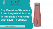 Buy Premium Stainless Steel Single Wall Bottle in India: Stay Hydrated with Style - Tuffplus Delhi