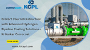 Protect Your Infrastructure with Advanced Hydrogen Pipeline Coating Solutions - Kriloskar Corrocoat Pune