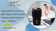 Keep Hydrated with the Best Single Wall Premium Stainless Steel Bottle in India - Tuffplus Delhi