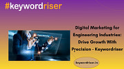 Digital Marketing for Engineering Industries: Drive Growth With Precision - Keywordriser Jaipur