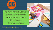 Top Advertising Agency in Jaipur- Elevate Your Brand with Creative Excellence - Brandnbusiness Jaipur
