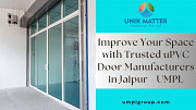 Improve Your Space with Trusted uPVC Door Manufacturers in Jaipur - UMPL Jaipur