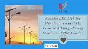 Reliable LED Lighting Manufacturers in UAE: Creative & Energy-Saving Solutions - Value Addition Dubai