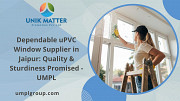 Dependable uPVC Window Supplier in Jaipur: Quality & Sturdiness Promised - UMPL Jaipur