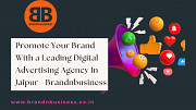 Build Your Brand With A Leading Digital Advertising Agency In Jaipur - Brandnbusiness Jaipur