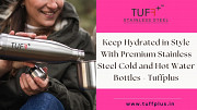 Keep Hydrated in Style With Premium Stainless Steel Cold and Hot Water Bottles - Tuffplus Delhi