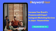 Increase Your Brand's Presence with Expert Instagram Marketing Services in Jaipur - Keywordriser Jaipur