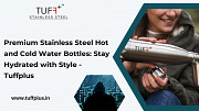Premium Stainless Steel Hot and Cold Water Bottles: Stay Hydrated with Style - Tuffplus Delhi