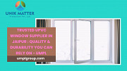 Trusted uPVC Window Supplier in Jaipur - Quality & Durability You Can Rely On - UMPL Jaipur