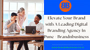 Elevate Your Brand with A Leading Digital Branding Agency In Pune - Brandnbusiness Pune