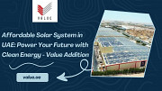 Affordable Solar System in UAE: Power Your Future with Clean Energy - Value Addition Dubai