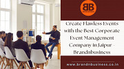 Create Flawless Events with the Best Corporate Event Management Company in Jaipur - Brandnbusiness Jaipur
