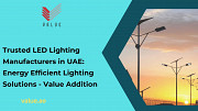 Trusted LED Lighting Manufacturers in UAE: Energy Efficient Lighting Solutions - Value Addition Dubai