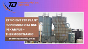 Efficient ETP Plant for Industrial Use in Kanpur - Thermodynamic Kanpur