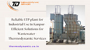 Reliable ETP plant for Industrial Use in Kanpur- Efficient Solutions for Wastewater Kanpur