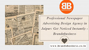 Professional Newspaper Advertising Design Agency in Jaipur: Get Noticed Instantly - Brandnbusiness Jaipur