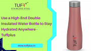 Use a High-End Double Insulated Water Bottle to Stay Hydrated Anywhere - Tuffplus Delhi
