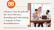 Enhance Your Brand with the Most Effective Branding and Advertising Company in Pune - Brandnbusiness Pune