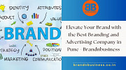 Elevate Your Brand with the Best Branding and Advertising Company in Pune - Brandnbusiness Pune