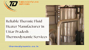Reliable Thermic Fluid Heater Manufacturer in Uttar Pradesh - Thermodynamic Services Kanpur