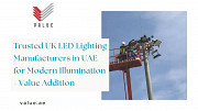 Trusted UK LED Lighting Manufacturers in UAE for Modern Illumination - Value Addition Dubai