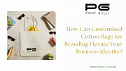How Can Customized Cotton Bags for Branding Elevate Your Business Identity? Jaipur