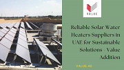 Reliable Solar Water Heaters Suppliers in UAE for Sustainable Solutions - Value Addition Dubai
