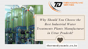 Why Should You Choose the Best Industrial Water Treatments Plants Manufacturer in Uttar Pradesh? Kanpur