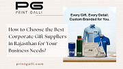How to Choose the Best Corporate present Suppliers in Rajasthan for Your Business Needs? - Printgall Jaipur