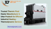 Trusted Thermic Fluid Heater Manufacturer in Uttar Pradesh for Efficient Industrial Heating Kanpur