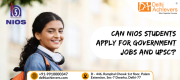Can NIOS Students Apply for Government Jobs & UPSC | Eligibility Guide Delhi