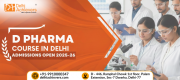 Explore D Pharma Course in Delhi – Admission Details for 2025 Delhi