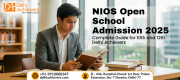 NIOS Open School Admission 2025: Complete Guide for Class 10th & 12th Delhi